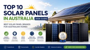 Top 10 Solar Panels in Australia (2026 Guide) | Best Brands